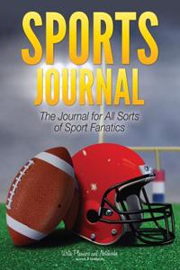 Sports Journal: The Journal for All Sorts of Sport Fanatics
