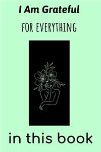 I am Grateful For Everything In This Book