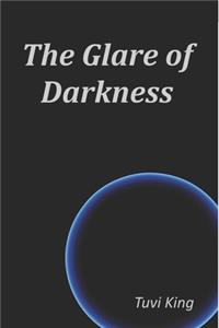 The Glare of Darkness