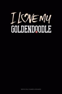 I Love My Goldendoodle