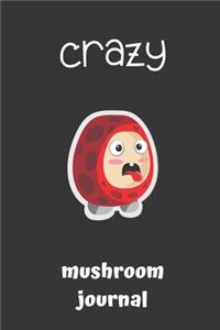 crazy mushroom journal