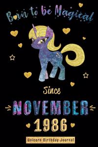 Born to be Magical Since November 1986 - Unicorn Birthday Journal