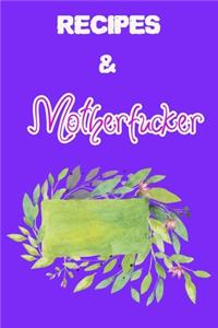 Recipes & Motherfucker