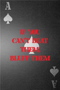 If You Can't Beat Them Bluff Them