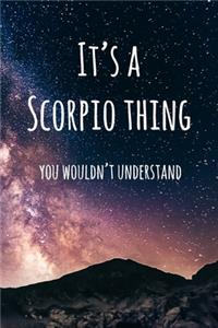 It's a Scorpio Thing You Wouldn't Understand