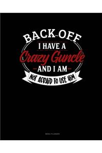 Back Off I Have A Crazy Guncle And I'm Not Afraid To Use Him