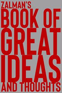Zalman's Book of Great Ideas and Thoughts