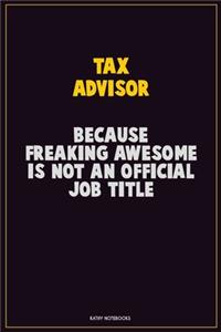 Tax Advisor, Because Freaking Awesome Is Not An Official Job Title