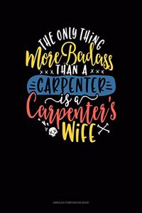 The Only Thing More Badass Than A Carpenter Is A Carpenter's Wife