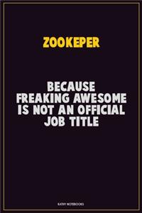 Zookeper, Because Freaking Awesome Is Not An Official Job Title