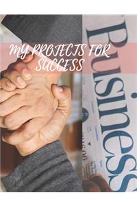 My Projects for Success