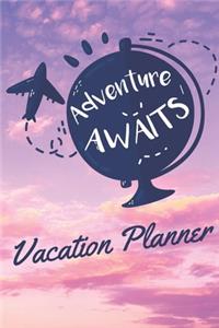 Adventure Awaits Vacation Planner
