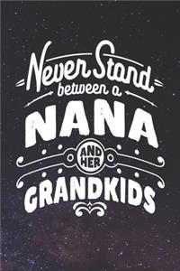 Never Stand Between A Nana And Her Grandkids