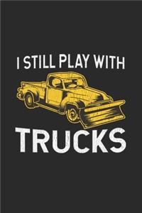 I Still Play With Trucks