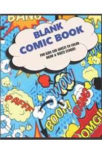 Blank Comic Book For Kids And Adults To Color Draw & Write Stories