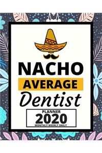 Nacho Average Dentist