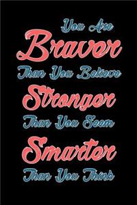 You Are Braver Than You Believe