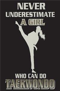 Never Underestimate a Girl Who Can Do Taekwondo