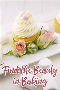 Find the Beauty in Baking