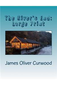 The River's End: Large Print