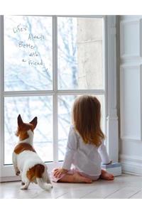 Life's Always Better with a Friend