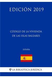 Código de la Vivienda de las Islas Baleares (España) (Edición 2019)