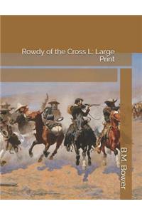 Rowdy of the Cross L