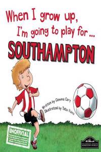 When I Grow Up I'm Going to Play for Southampton