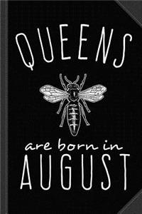 Queens Are Born in August Journal Notebook