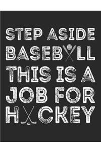 Step Aside Baseball This Is A Job For Hockey