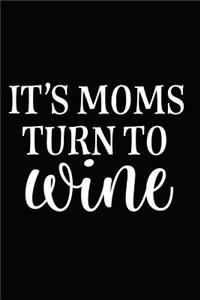 It's Moms Turn to Wine