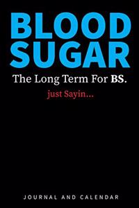Blood Sugar the Long Term for Bs. Just Sayin...