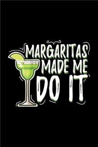 Margaritas Made Me Do It