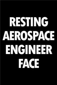 Resting Aerospace Engineer Face