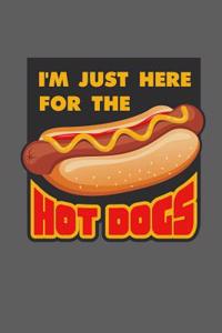 I'm Just Here for the Hot Dogs