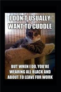 I Don't Usually Want to Cuddle