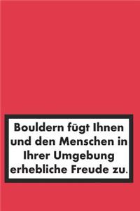 Bouldern Fügt Ihnen Und Den Menschen in Ihrer Umgebung Erhebliche Freude Zu.