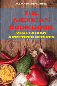 Mexican Cookbook Vegetarian Appetizer Recipes