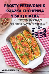 Prosty Przewodnik KsiĄŻka Kuchenna Niskiej Bialka