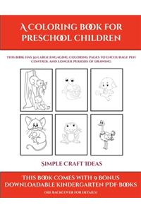 Simple Craft Ideas (A Coloring book for Preschool Children)