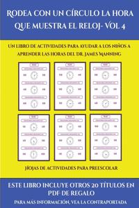 Hojas de actividades para preescolar (Rodea con un círculo la hora que muestra el reloj- Vol 4)