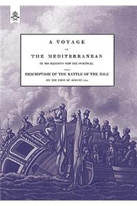 VOYAGE UP THE MEDITERRANEAN IN HIS MAJESTY'S SHIP THE SWIFTSURE.One of The Squadron Under The Command of Rear - Admiral Baron Nelson of the Nile, and Duke of Bronte in Sicily, With A Description of The Battle of The Nile