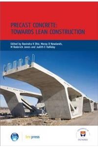 Precast Concrete: Towards Lean Construction