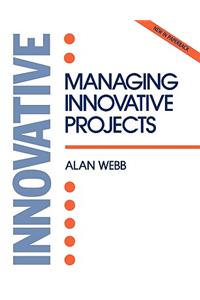 Managing Innovative Projects