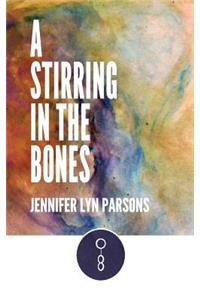 A Stirring in the Bones