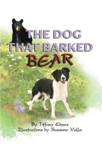 The Dog That Barked Bear