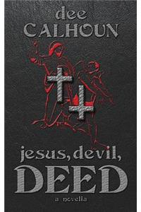 Jesus, Devil, Deed
