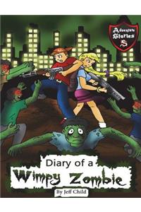 Diary of a Wimpy Zombie: Kids' Stories from the Zombie Apocalypse (Kids' Adventure Stories)