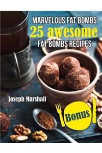 Marvelous fat bombs. 25 awesome fat bombs recipes