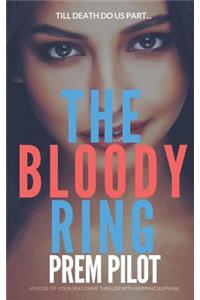 The Bloody Ring: An Edge-Of-Your-Seat Crime Thriller with Gripping Suspense